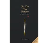 The Zen Time Traveler: A Pilgrim's Journey Through the Koans