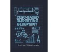 The Zero-Based Budgeting Blueprint