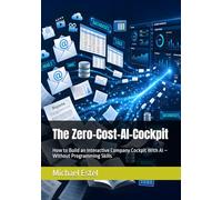 The Zero-Cost-AI-Cockpit: How to Build an Interactive Company Cockpit With AI - Without Programming Skills