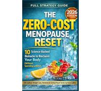 The Zero-Cost Menopause Reset: 10 Science-Backed Biohacks to Reclaim Your Body (Without Spending a Dime)