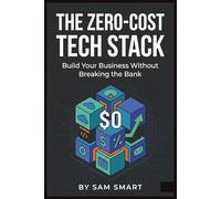 The Zero-Cost Tech Stack: How to Run a Lean Online Business Using Only Free Software Tools