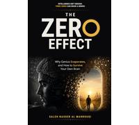 The Zero Effect: Why Genius Evaporates, and How to Survive Your Own Brain