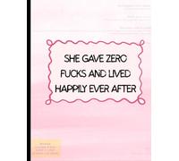 The Zero F*cks Happily Ever After Notebook: A Bold & Hilarious Notebook for Women Who Choose Peace Over Drama
