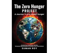 The Zero Hunger Project: Journey To End Global Hunger