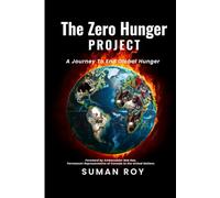 The Zero Hunger Project: Journey To End Global Hunger