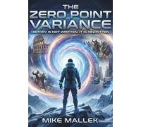 THE ZERO POINT VARIANCE: History Is Not Written. It Is Rewritten.: 1