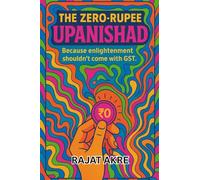The Zero Rupee Upanishad: Because Enlightenment Shouldn’t Come With GST