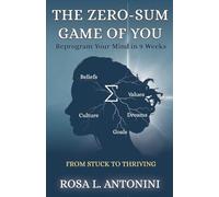 The Zero-Sum Game of You: From Stuck to Thriving