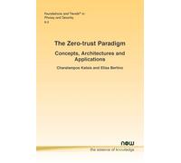 The Zero-trust Paradigm: Concepts, Architectures and Applications