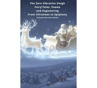 "The Zero Vibration Sleigh: Fables, Poems, and Engineering from Christmas to Epiphany"