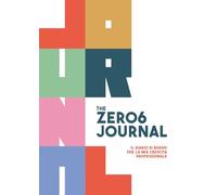 The zero6 journal. Il diario di bordo per la mia crescita professionale