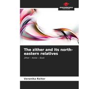 The zither and its north-eastern relatives: Zither - Kokle - Gusli