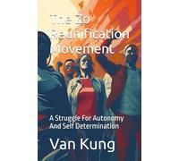 The Zo Reunification Movement: A Struggle For Autonomy And Self Determination