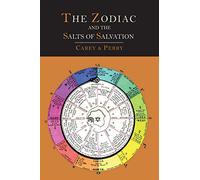 George W Carey George W. Carey The Zodiac and the Salts of Salvation (Tascabile)