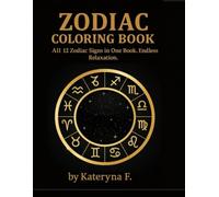 The Zodiac Coloring Book: All 12 Zodiac Signs in One Book for Mindful Relaxation