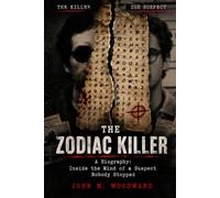 The Zodiac Killer, A Biography: Inside the Mind of a Suspect Nobody Stopped