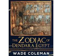 The Zodiac of Dendara Egypt: A Picture Book
