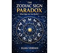 The Zodiac Sign Paradox: What Sign Are You Really?