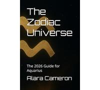 The Zodiac Universe: The 2026 Guide for Aquarius