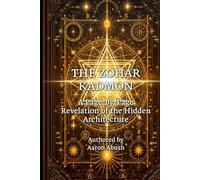 The Zohar Kadmon: A Page-By-Page Revelation of the Hidden Architecture
