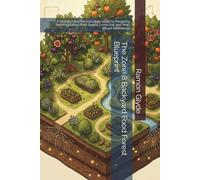 The Zone 8 Backyard Food Forest Blueprint: A Step-by-Step Permaculture Guide to Designing Self-Regulating Plant Guilds, Living Soil, and Year-Round Abundance