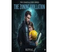The Zoning Violation: The Chaos & Code Series