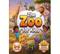 The Zoo for Kids (2-5 years): Learn 120 essential zoo words with colorful illustrations