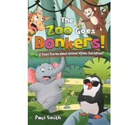 The Zoo Goes Bonkers! 37 Short Stories about Animal Hijinks