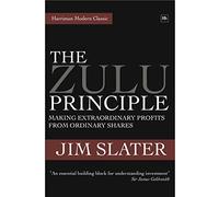 The Zulu Principle: Making Extraordinary Profits from Ordinary Shares