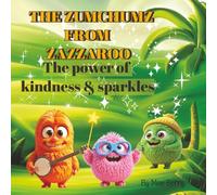 The ZumChumz from Zazzaroo - The Power of Kindness & Sparkles: A Sparkle-Filled Rhyming Picture Book About Kindness, Emotions, and Friendship for Kids Ages 3-7