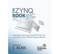 The Zynq Book: Embedded Processing with the Arm Cortex-A9 on the Xilinx Zy...