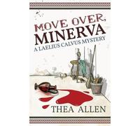 Thea Allen Move Over, Minerva (Tascabile) Laelius Calvus Mysteries