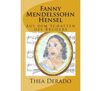 Thea Derado Fanny Mendelssohn Hensel (Tascabile)