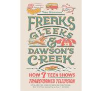 Thea Glassman Freaks, Gleeks, and Dawson's Creek (Copertina rigida)