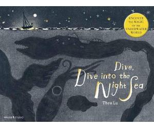Thea Lu Dive, Dive into the Night Sea (Copertina rigida) Walker Studio