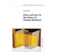 Thea Petrou Form and Love in the Poetry of Jacques Roubaud (Tascabile)