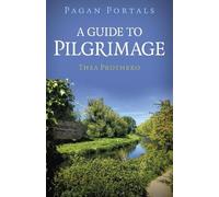 Thea Prothero Pagan Portals - A Guide to Pilgrimage (Tascabile)