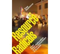 Thea Riofrancos Resource Radicals (Copertina rigida) Radical Américas