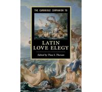 Thea S. Thorsen The Cambridge Companion to Latin Love Elegy (Tascabile)