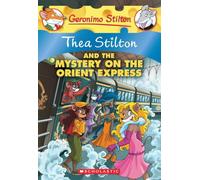 Thea Stilton and the Mystery on the Orient Express: A Geronimo Stilton Adventure: Volume 13