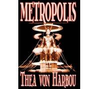 Thea Von Harbou Metropolis by Thea Von Harbou, Science Fictio (Copertina rigida)
