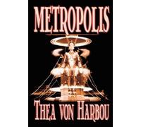 Thea Von Harbou Metropolis by Thea Von Harbou, Science Fiction (Tascabile)