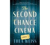 Thea Weiss The Second Chance Cinema: A Novel (Tascabile)