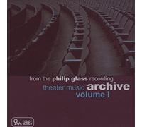 Theater Music-Philip Glass Recording Archive Vol.1
