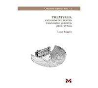 Theatralia. Catalogo del teatro umanistico europeo (secc. XV-XVI)