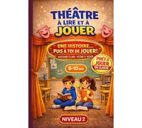 Théâtre à lire et à jouer - Saynètes avec modules pour enfants (8-10 ans): Histoires à lire et scènes à jouer avec exercices pratiques - Idéal pour ateliers théâtre t spectacle scolaire