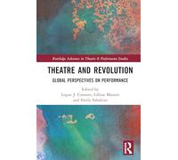 Theatre and Revolution: Global Perspectives on Performance
