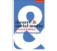 Patrick Lonergan Theatre and Social Media (Tascabile) Theatre And