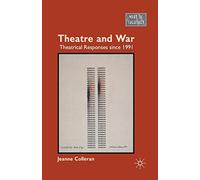 Theatre and War: Theatrical Responses since 1991