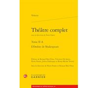 Théâtre complet: Tome 2 A, L'ombre de Shakespeare: Tome II A